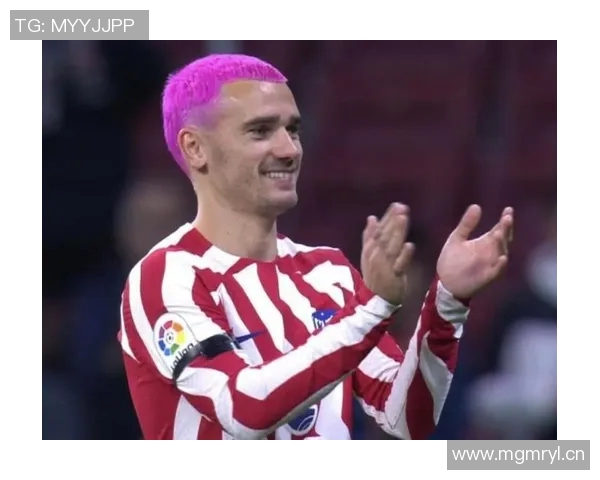 格列兹曼状态回暖近期两场西甲狂轰四球重拾射门靴